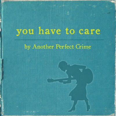 You Have To Care